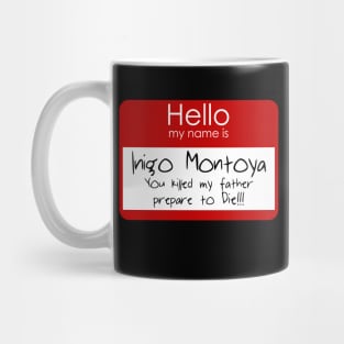 Hello My Name Is Inigo Montoya Mug